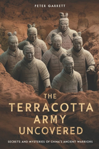 Tge Terracotta Army Uncovered