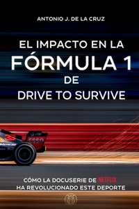 El Impacto En La Fórmula 1 de Drive to Survive