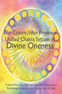 Cosmic I Am Presence Unified Chakra System of Divine Oneness