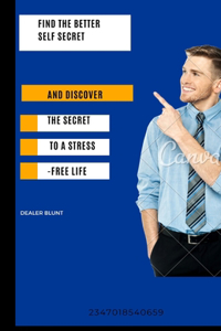 Find The Better Self Secret