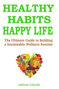 Healthy Habits, Happy Life