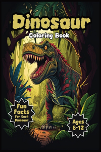 Dinosaur Coloring Book: Fun Facts For The Dinosaurs