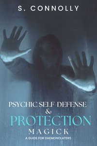 Psychic Self-Defense & Protection Magick