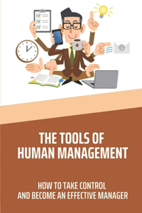 The Tools Of Human Management