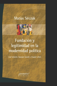 Fundación y legitimidad en la modernidad política