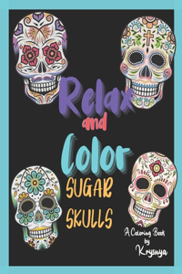 Relax and Color Sugar Skulls
