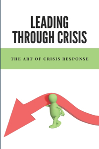 Leading Through Crisis