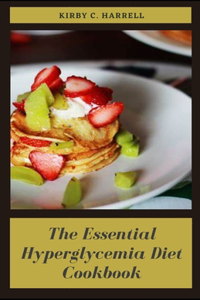 The Essential Hyperglycemia Diet Cookbook