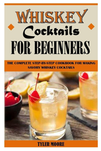 Whiskey Cocktails for Beginners