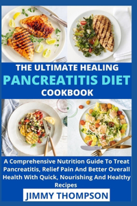 Ultimate Healing Pancreatitis Diet Cookbook