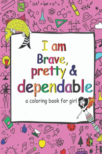 I Am Brave pretty and dependable