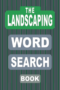 The LANDSCAPING Word Search Book