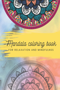 Mandala coloring book for relaxation and mindfulness