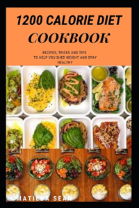 1200 Calorie Diet Cookbook