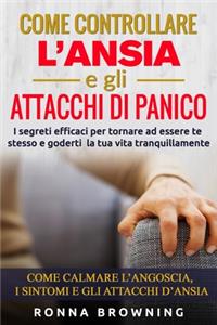 Come Controllare L'ansia E Gli Attacchi Di Panico