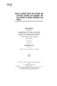 Should Congress extend the October 2004 statutory deadline for requiring foreign visitors to present biometric passports?