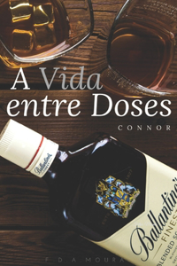 A Vida Entre Doses