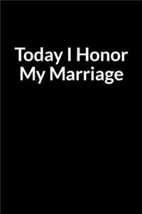Today I Honor My Marriage