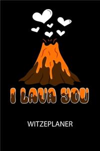 I lava you - Witzeplaner