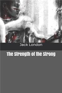 The Strength of the Strong