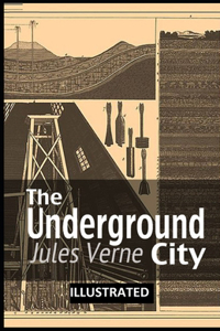 The Underground City ILLUSTRATED