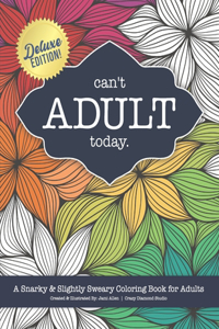 Can't Adult Today