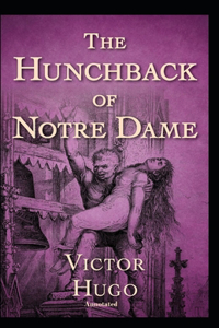 The Hunchback of Notre Dame Annotated illustrated
