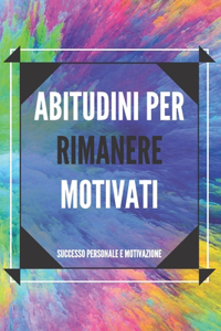 Abitudini Per Rimanere Motivati