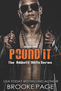 Pound It: Book One: Addicts Unite Rock Star Series