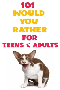 Would you Rather For Teens & Adults