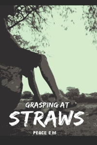 Grasping at Straws