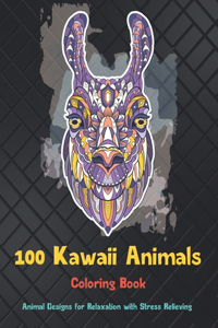 100 Kawaii Animals - Coloring Book - Animal Designs for Relaxation with Stress Relieving