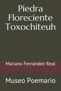 Piedra Floreciente Toxochiteuh