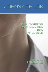 Why Robotics Particiaption Can Influence