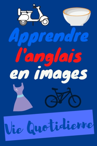 Apprendre l'anglais en images - Vie quotidienne