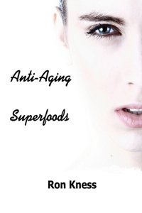Anti-Aging Superfoods