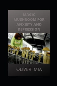Magic Mushroom for Anxiety and Depression