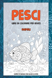 Libri da colorare per adulti - Diseños de animales para aliviar el estrés - Animali - Pesci