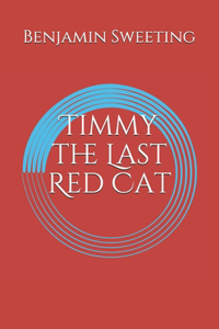 Timmy the Last Red Cat