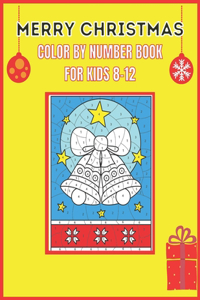 Merry Christmas Color by Number Book for Kids 8-12