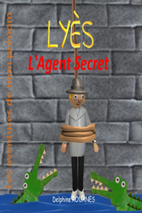 Lyès l'Agent Secret: Les aventures de mon prénom