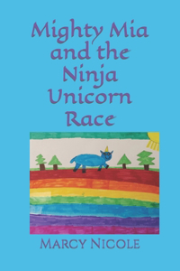 Mighty Mia and the Ninja Unicorn Race