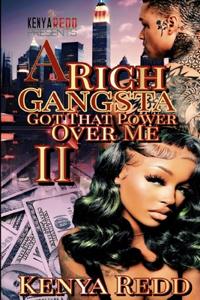 Rich Gangsta Got That Power Over Me