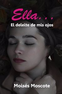 Ella... El deleite de mis ojos