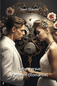 Liebe versus Vernunft (Romance)