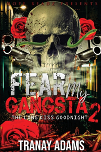 Fear My Gangsta 2: The Long Kiss Goodnight