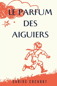 Le parfum des Aiguiers