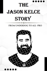 Jason Kelce Story