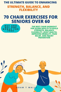 The Ultimate Guide to Enhancing Strength, Balance, and Flexibility.