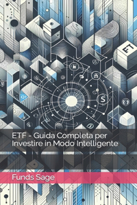 ETF - Guida Completa per Investire in Modo Intelligente